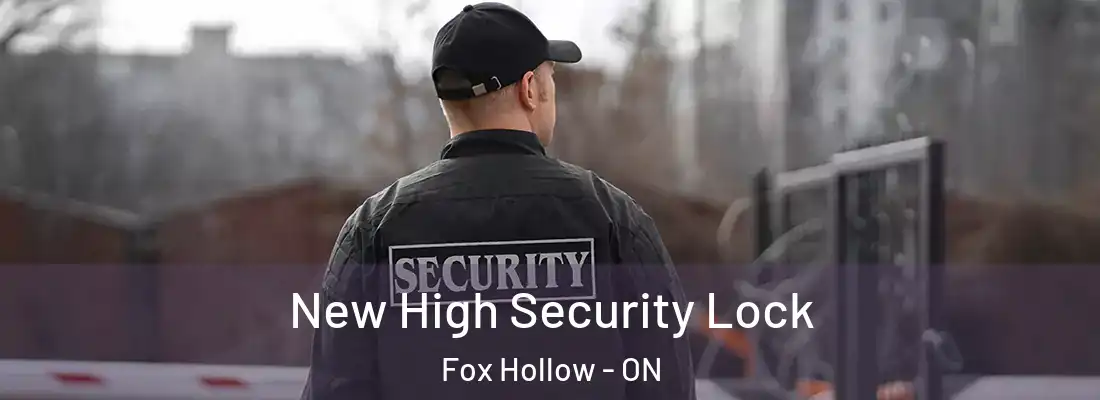  New High Security Lock Fox Hollow - ON