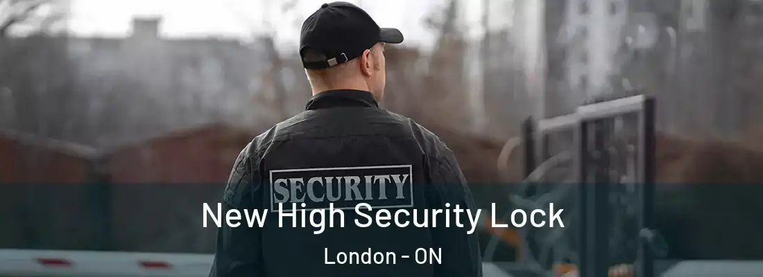  New High Security Lock London - ON