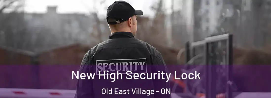  New High Security Lock Old East Village - ON