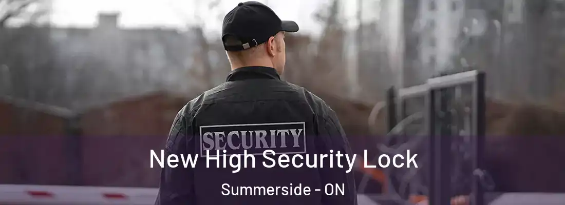  New High Security Lock Summerside - ON