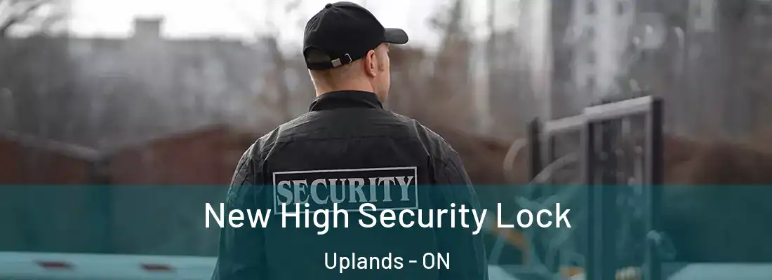  New High Security Lock Uplands - ON