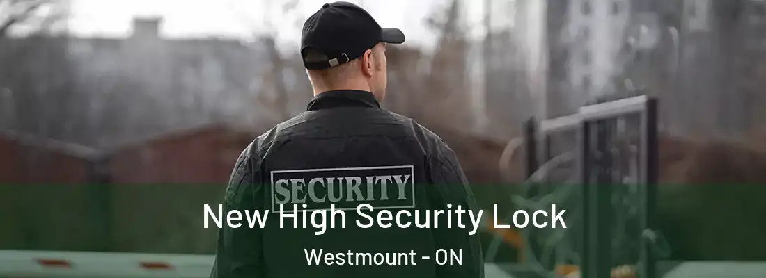  New High Security Lock Westmount - ON