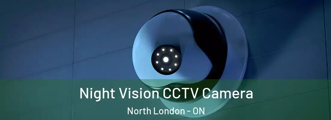  Night Vision CCTV Camera North London - ON