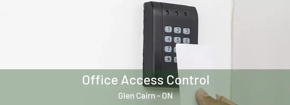  Office Access Control Glen Cairn - ON