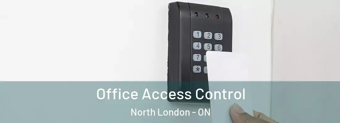  Office Access Control North London - ON