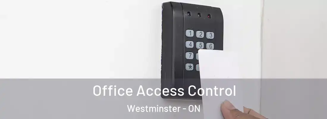  Office Access Control Westminster - ON