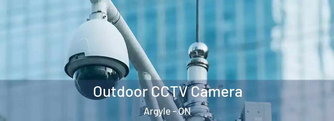  Outdoor CCTV Camera Argyle - ON