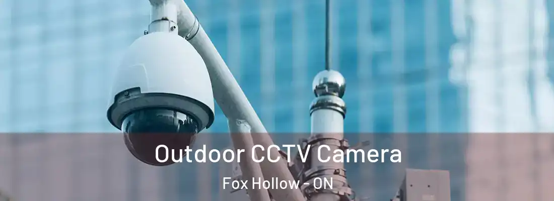  Outdoor CCTV Camera Fox Hollow - ON