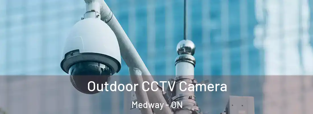  Outdoor CCTV Camera Medway - ON