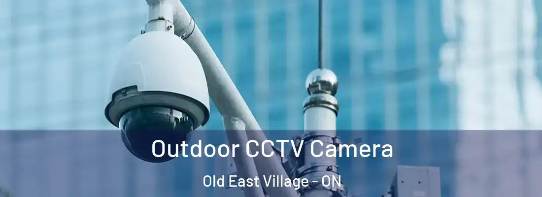  Outdoor CCTV Camera Old East Village - ON