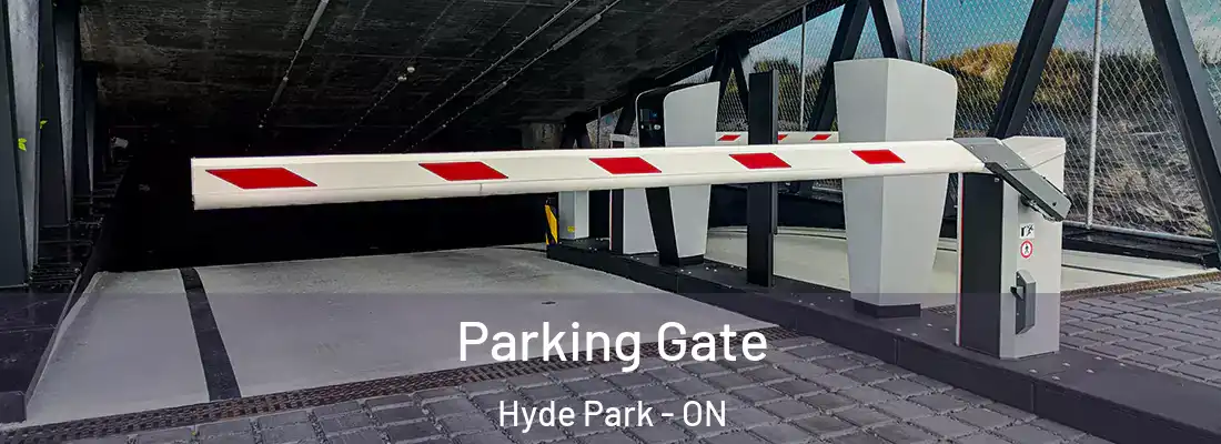  Parking Gate Hyde Park - ON