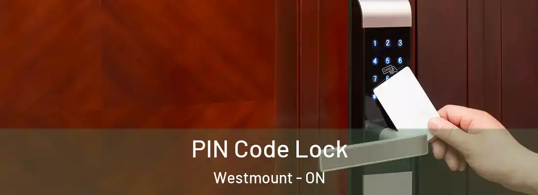  PIN Code Lock Westmount - ON
