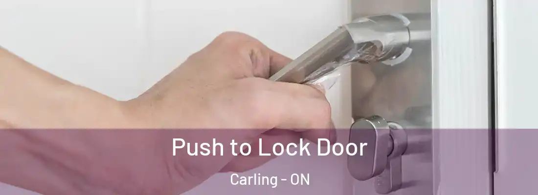  Push to Lock Door Carling - ON