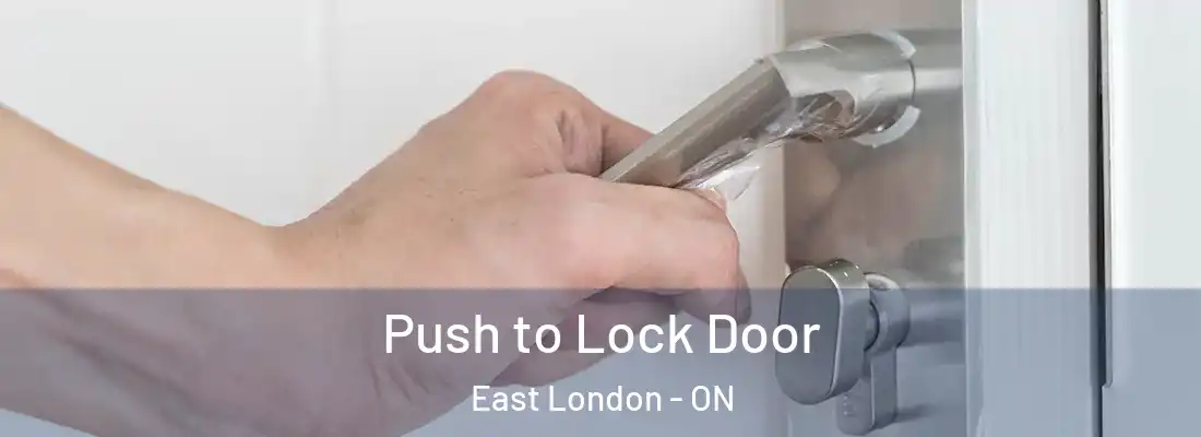  Push to Lock Door East London - ON
