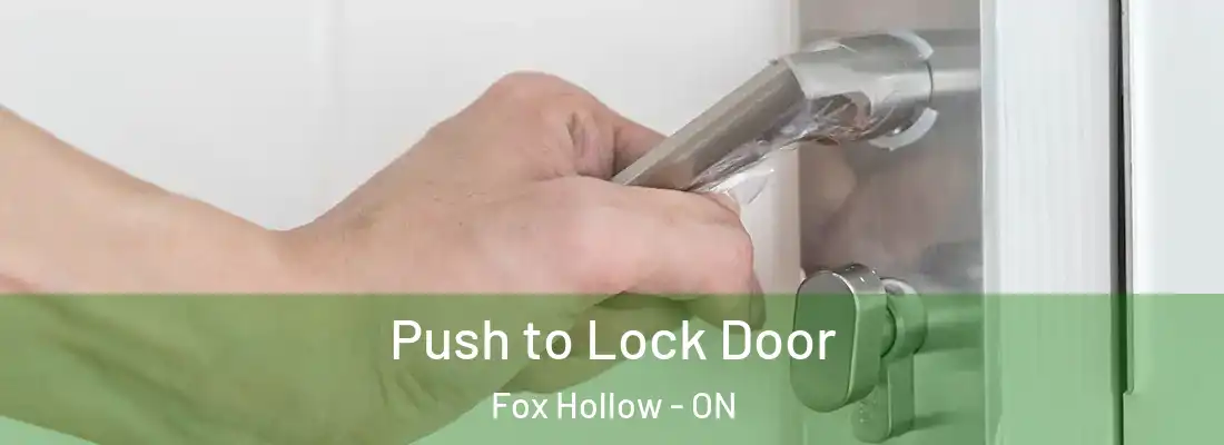  Push to Lock Door Fox Hollow - ON