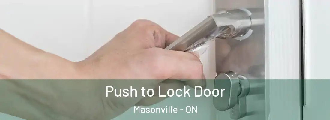  Push to Lock Door Masonville - ON