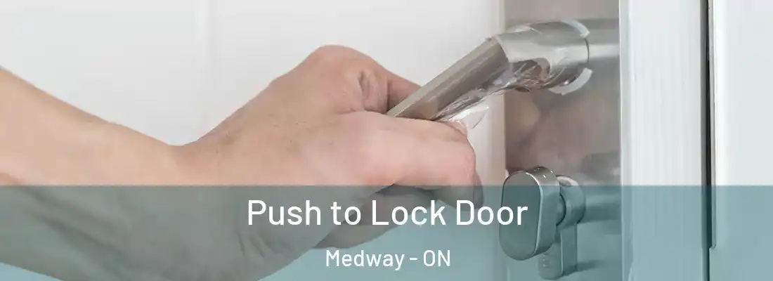  Push to Lock Door Medway - ON