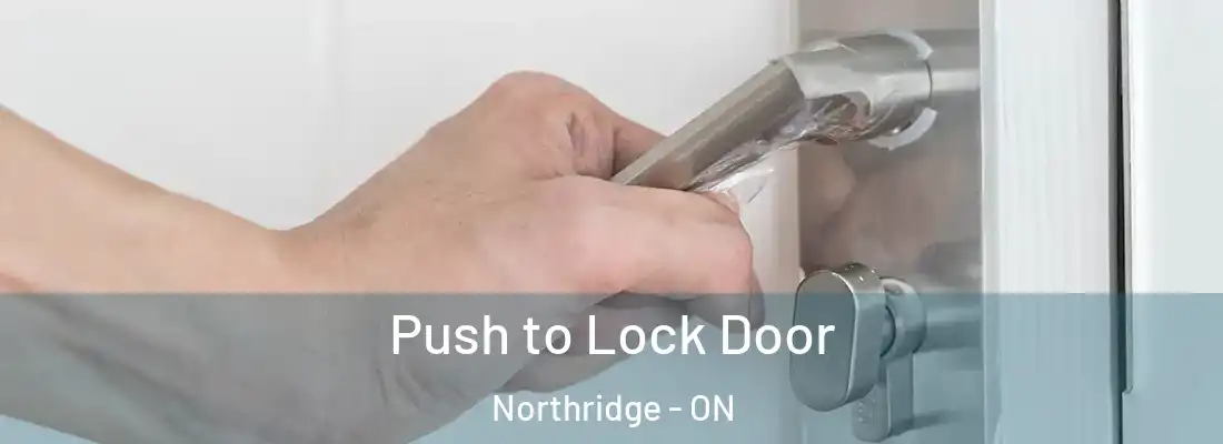  Push to Lock Door Northridge - ON