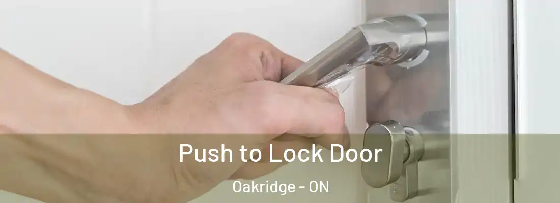  Push to Lock Door Oakridge - ON