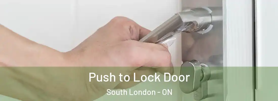  Push to Lock Door South London - ON