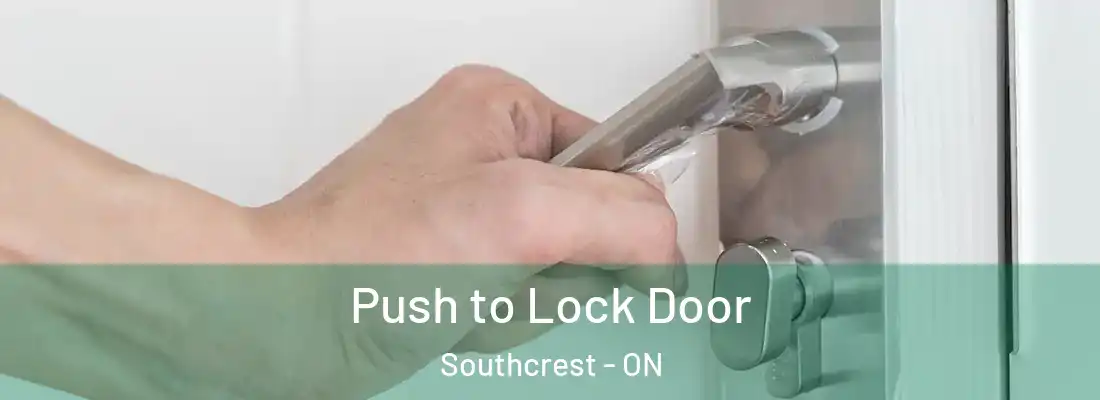  Push to Lock Door Southcrest - ON