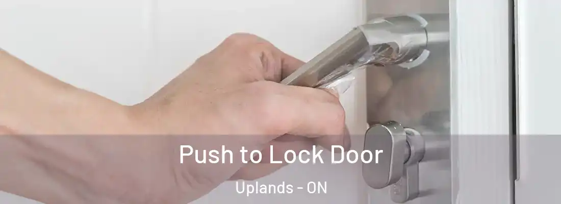  Push to Lock Door Uplands - ON
