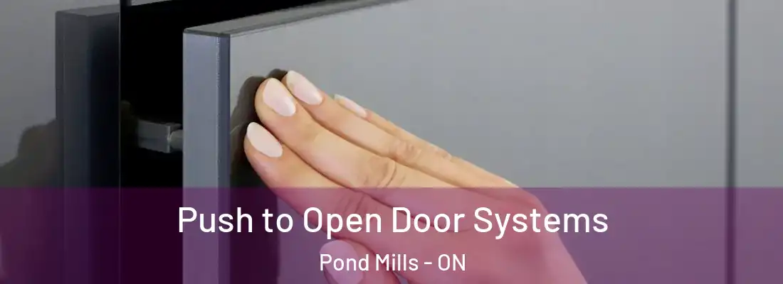  Push to Open Door Systems Pond Mills - ON