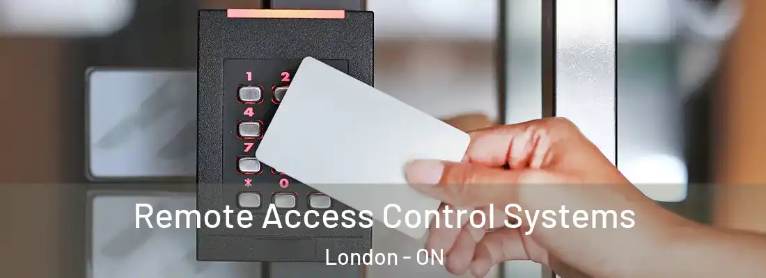  Remote Access Control Systems London - ON