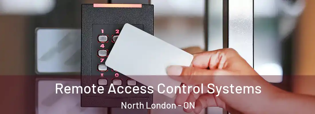  Remote Access Control Systems North London - ON