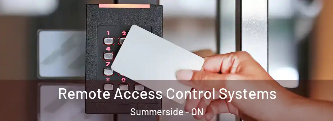  Remote Access Control Systems Summerside - ON