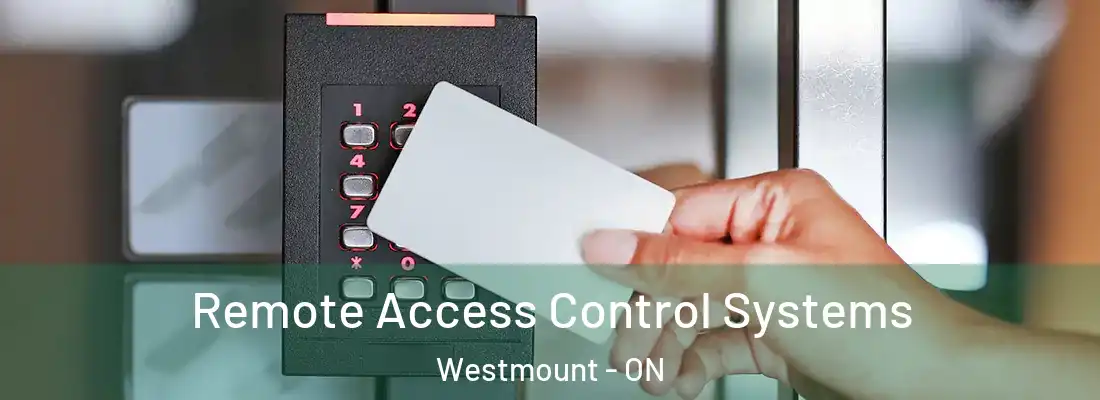  Remote Access Control Systems Westmount - ON