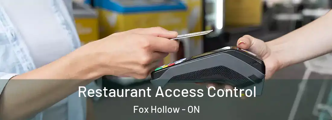  Restaurant Access Control Fox Hollow - ON