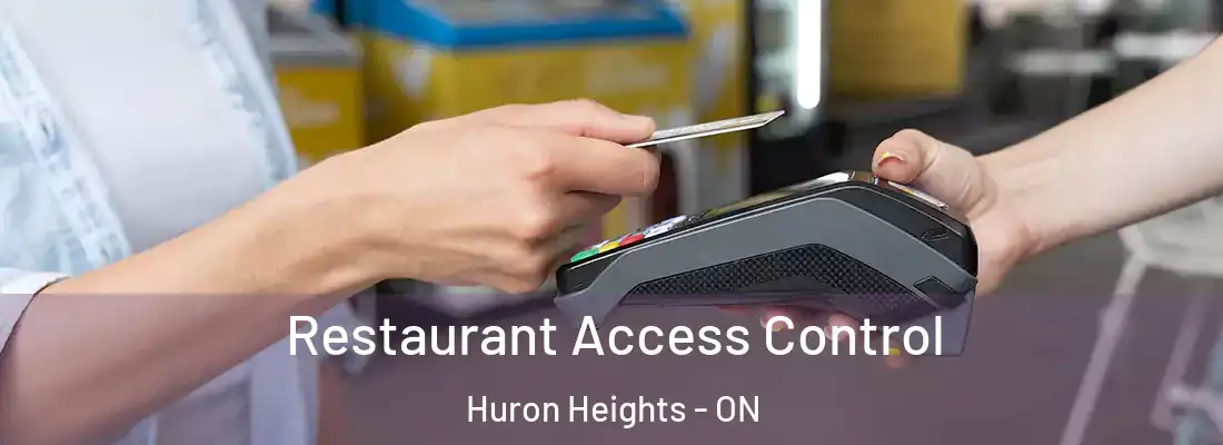  Restaurant Access Control Huron Heights - ON