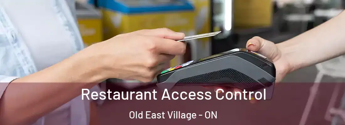  Restaurant Access Control Old East Village - ON