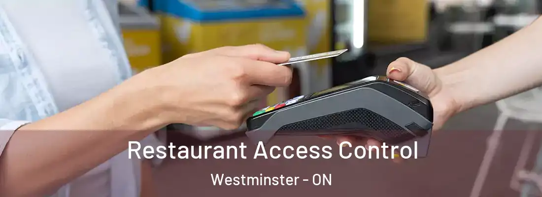 Restaurant Access Control Westminster - ON