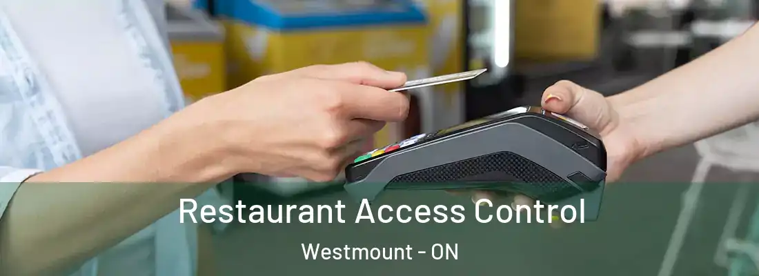  Restaurant Access Control Westmount - ON