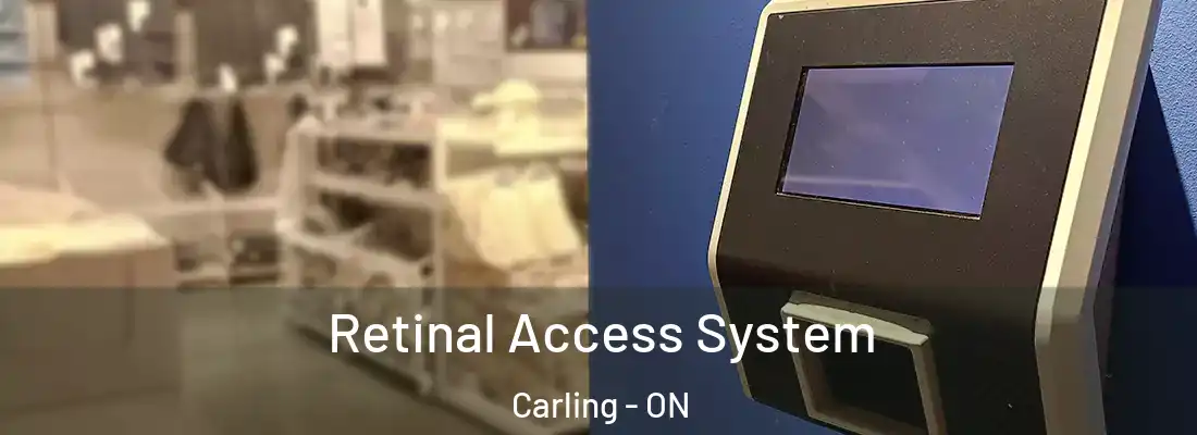  Retinal Access System Carling - ON