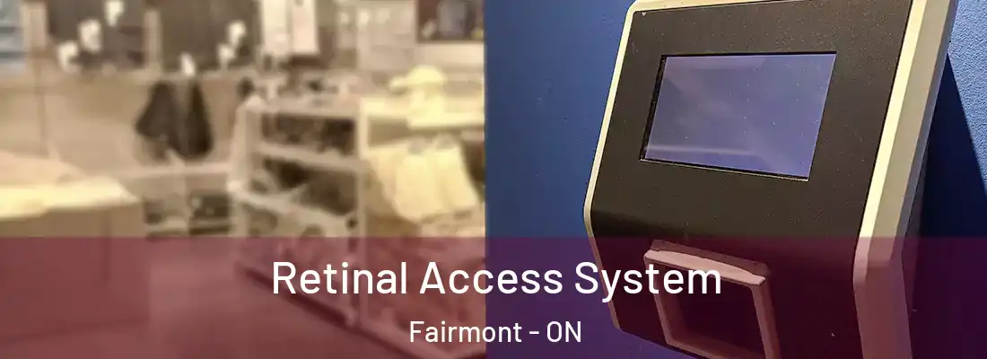  Retinal Access System Fairmont - ON