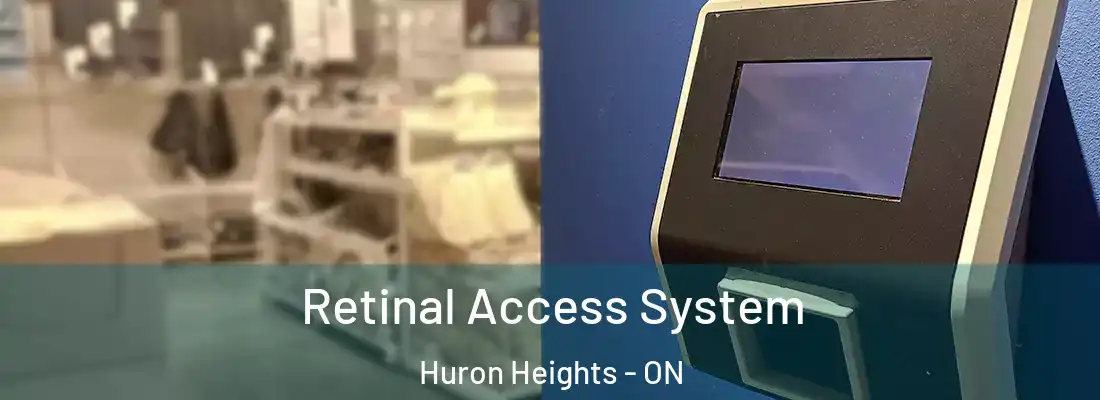  Retinal Access System Huron Heights - ON