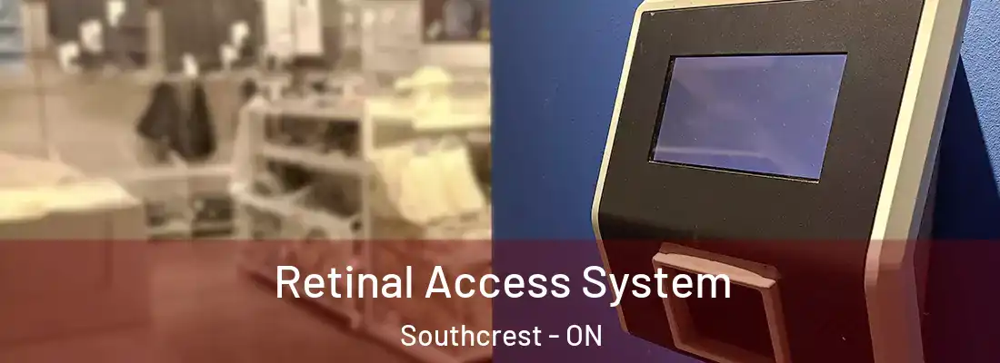  Retinal Access System Southcrest - ON