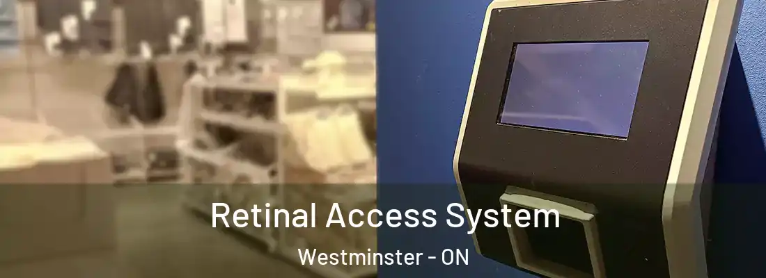  Retinal Access System Westminster - ON