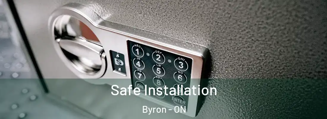  Safe Installation Byron - ON