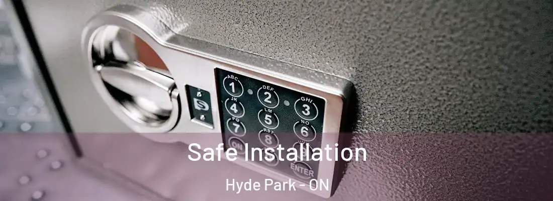  Safe Installation Hyde Park - ON