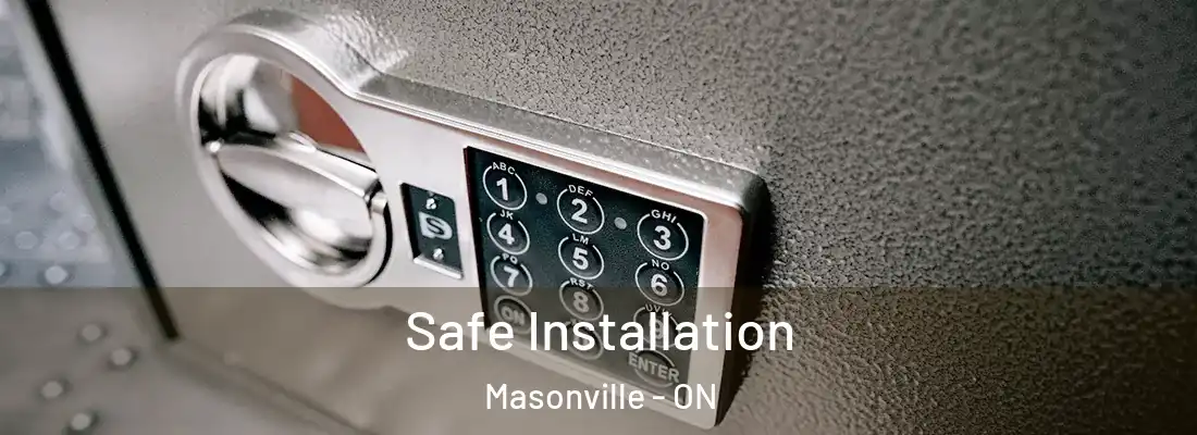 Safe Installation Masonville - ON