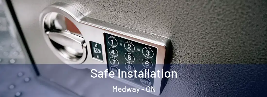  Safe Installation Medway - ON