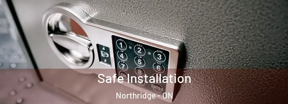  Safe Installation Northridge - ON