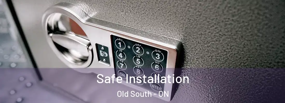  Safe Installation Old South - ON