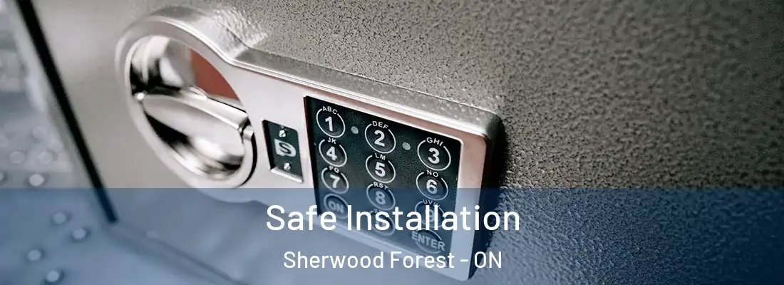  Safe Installation Sherwood Forest - ON
