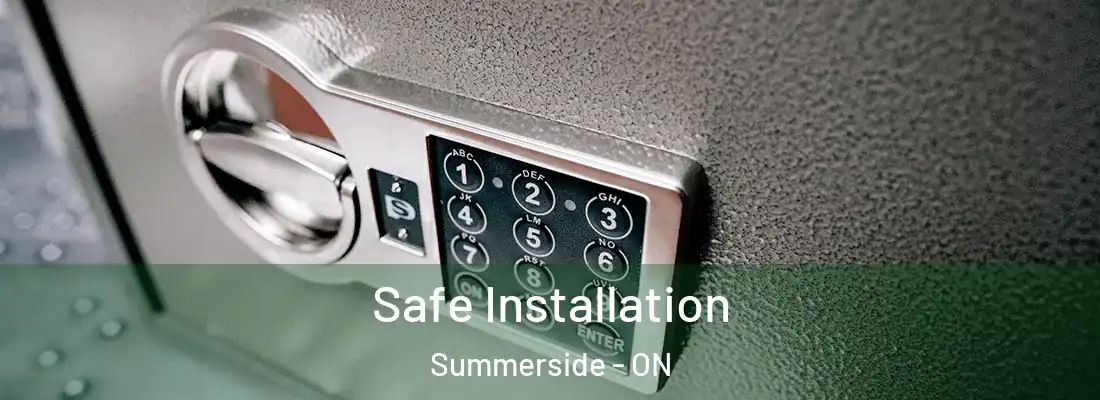  Safe Installation Summerside - ON