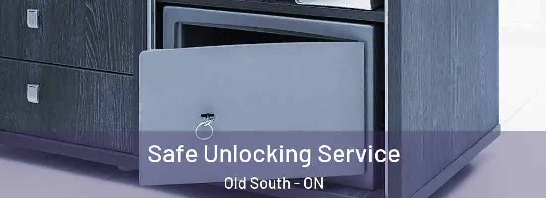  Safe Unlocking Service Old South - ON